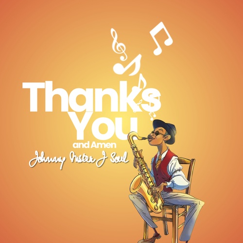 Johnny Mster J Soul-Thank You and Amen