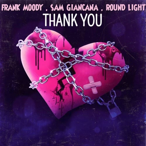 Frank Moody, Sam Giancana, Round Light-Thank You