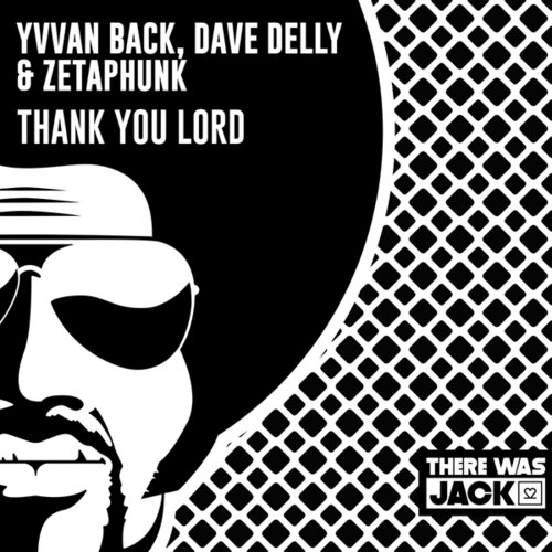 Dave Delly, Zetaphunk, Yvvan Back-Thank You Lord