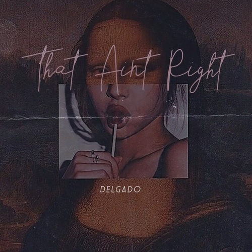 Delgado-That Aint Right