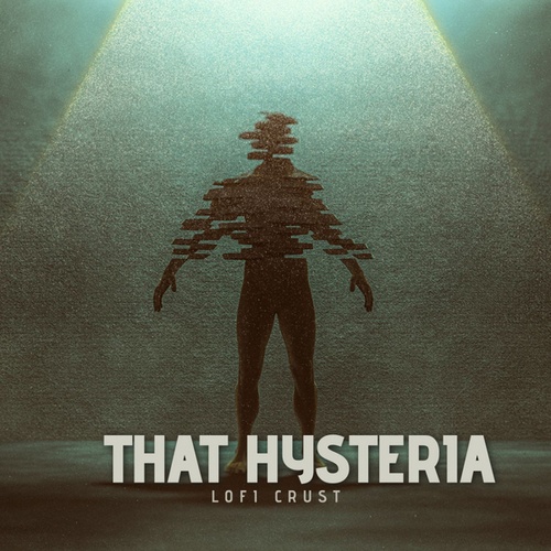 Lofi Crust-that Hysteria