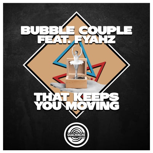 Bubble Couple, Fyahz-That Keeps you moving (feat. Fyahz)
