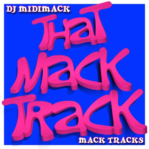 DJ MIDIMACK-That Mack Track