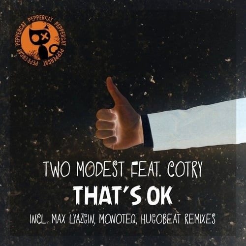 Two Modest, Cotry, Max Lyazgin, Monoteq, Hugobeat-That's Ok, Pt. 2 Remixes