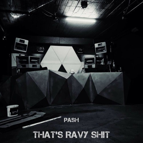 PASH-That's Ravy Shit