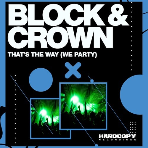 Block & Crown-That's the Way (We Party)