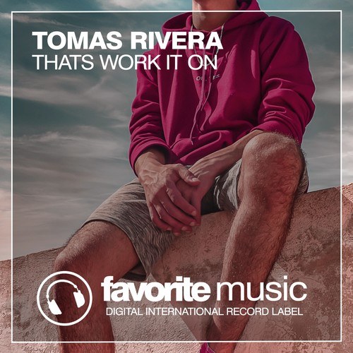 Tomas Rivera-Thats Work It On