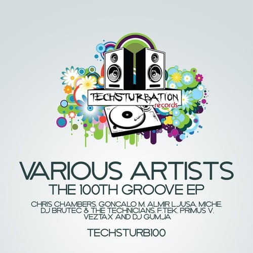 Chris Chambers, Almir Ljusa, DJ Brutec, The Technicians, Goncalo M, Miche, Primus V, Veztax, F.Tek, DJ Gumja-The 100th Groove EP