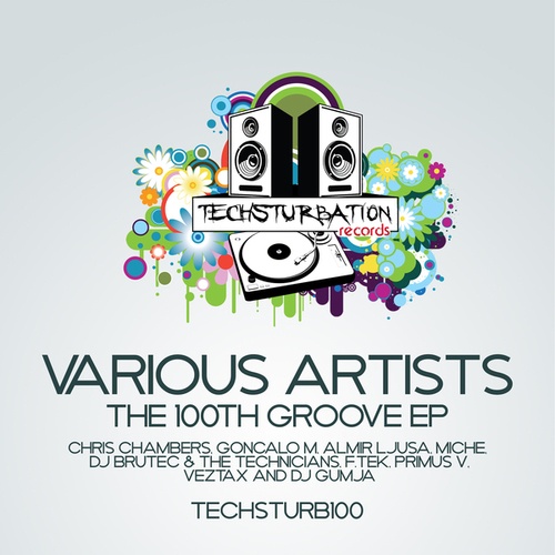 Miche, Primus V, Veztax, F.Tek, DJ Gumja, Chris Chambers, Almir Ljusa, DJ Brutec, The Technicians, Goncalo M-The 100th Groove EP