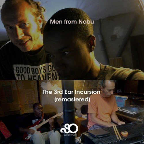 Men From Nobu-The 3rd Ear Incursion (Remastered)
