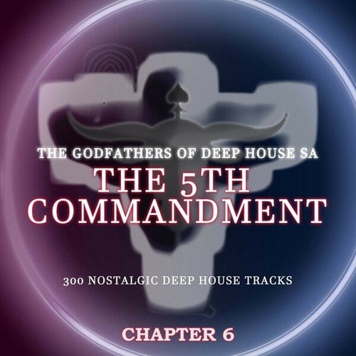 The Godfathers Of Deep House SA-The 5th Commandment Chapter 6