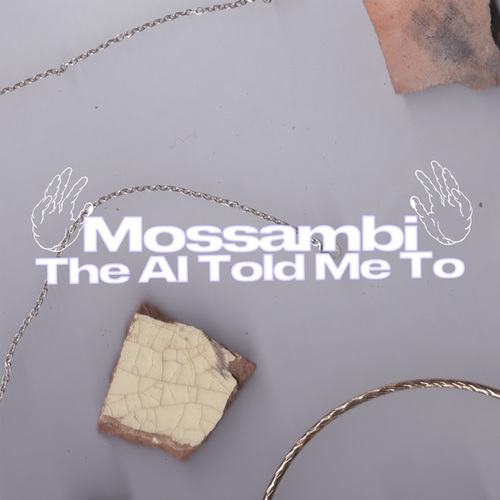 Mossambi, Holloway-The AI Told Me To
