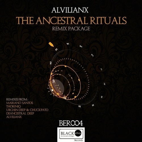 Alvilianx, ThoriniQ, Mariano Santos, Urchin Deep, Chuckpato, DeAncestral Deep-The Ancestral Rituals (Remix Package)