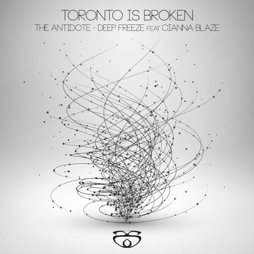 Toronto Is Broken, Anodyne Industries, Cianna Blaze-The Antidote / Deep Freeze