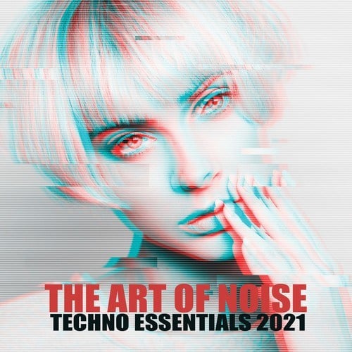 Various Artists-The Art of Noise: Techno Essentials 2021