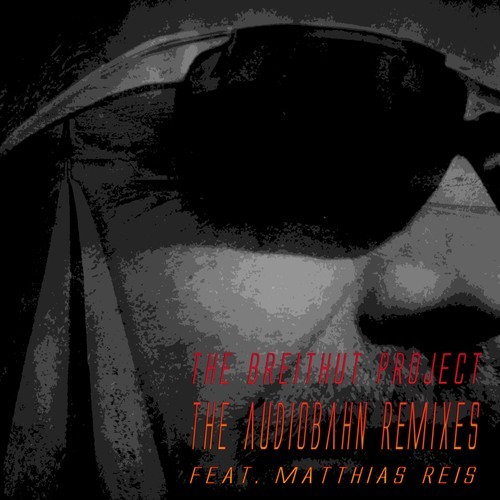 The Breithut Project, Matthias Reis-The Audiobahn (Remixes)
