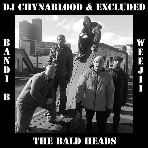 DJ Chynablood, Excluded, Bandi B-The Bald Heads