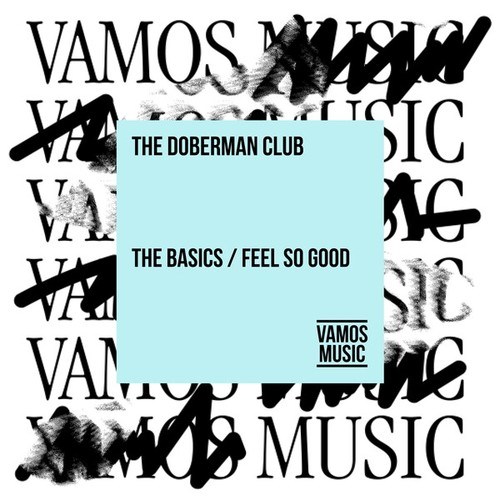 The Doberman Club-The Basics / Feel so Good