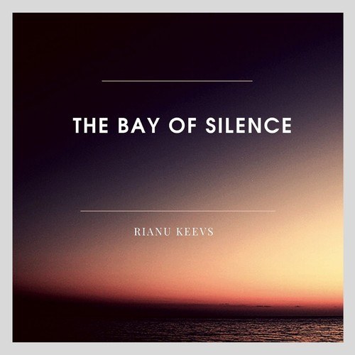 Rianu Keevs-The Bay of Silence