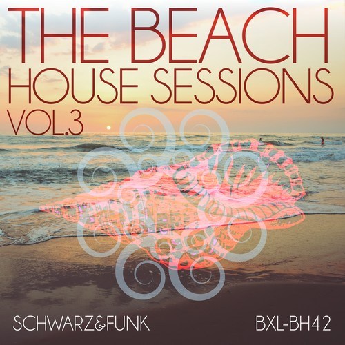 Schwarz & Funk-The Beach House Sessions, Vol. 3