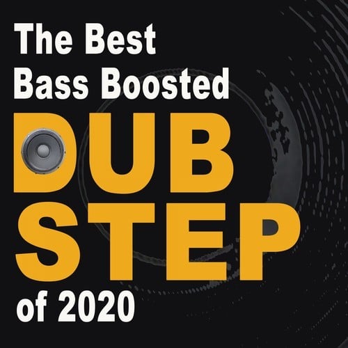 Various Artists-The Best and Most Rated Bass Boosted Dubstep of 2020