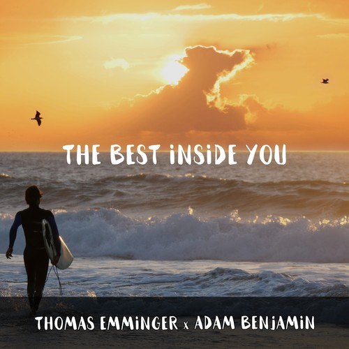 Adam Benjamin, Thomas Emminger-The Best Inside You