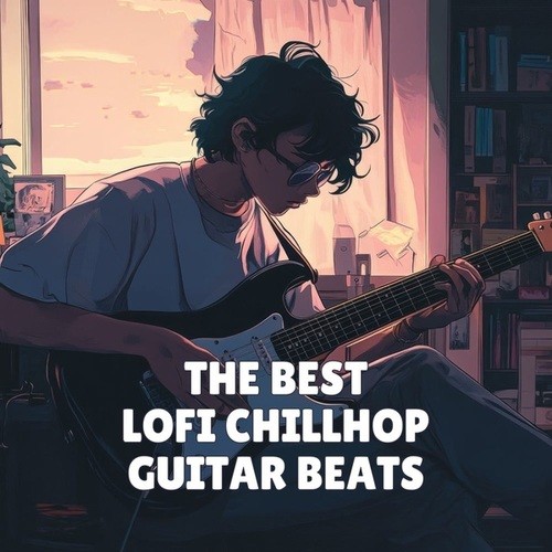 The Best Lofi Chillhop Guitar Beats