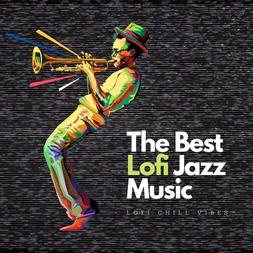 The Best Lofi Jazz Music