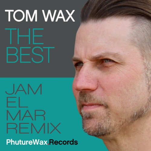 Tom Wax, Jam El Mar-The Best (Remixes)