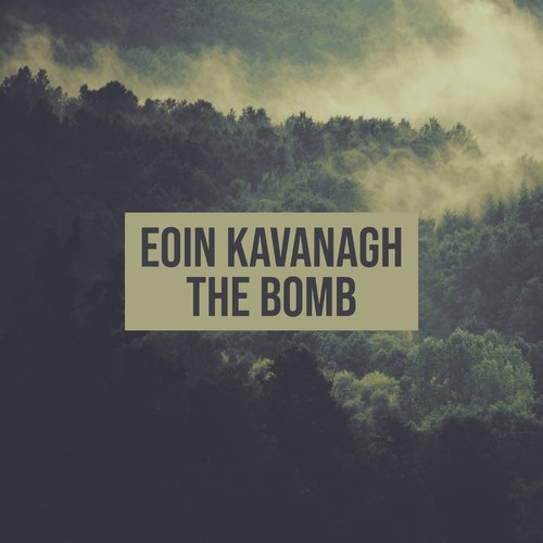 Eoin Kavanagh-The Bomb