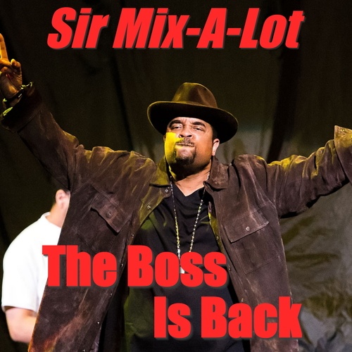 Sir Mix-A-Lot-The Boss Is Back