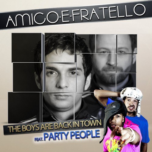 Amico E Fratello, Party People-The Boys Are Back in Town