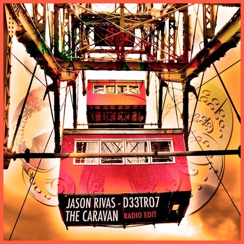 Jason Rivas, D33tro7-The Caravan (Radio Edit)
