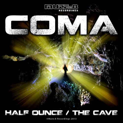 COMA-The Cave / Half Ounce