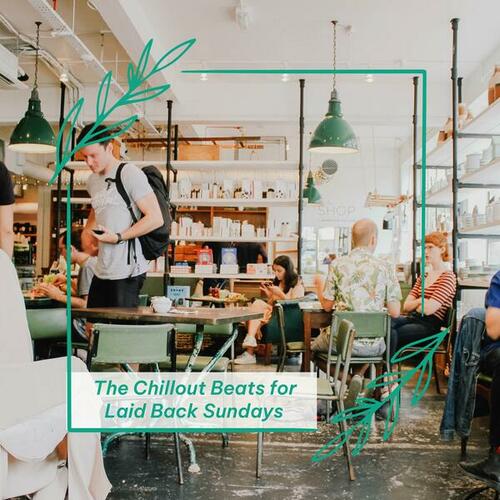 The Chillout Beats for Laid Back Sundays