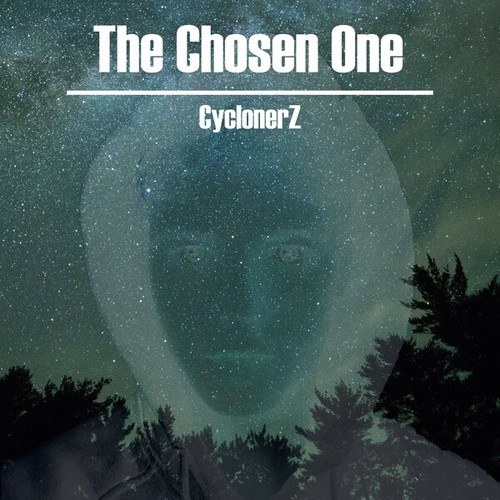 CyclonerZ-The Chosen One