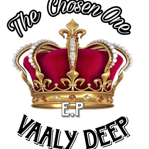 Vaaly Deep, Bhut Tbs-The Chosen One