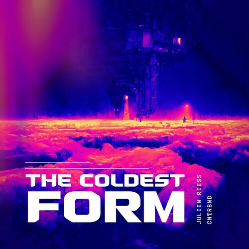 Julien Riess, CNTRBND-The Coldest Form