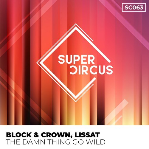 Block & Crown, Lissat-The Damn Thing Go Wild
