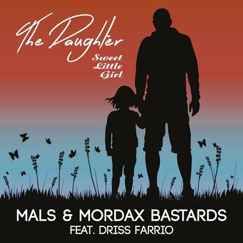 Mals, Mordax Bastards, Driss Farrio, Liquid Cosmo, DJ Geri, Physical Phase-The Daughter (Sweet Little Girl) [Extended Versions]