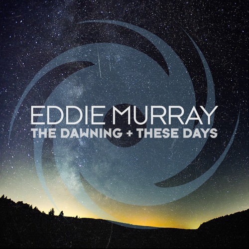 Eddie Murray-The Dawning + These Days
