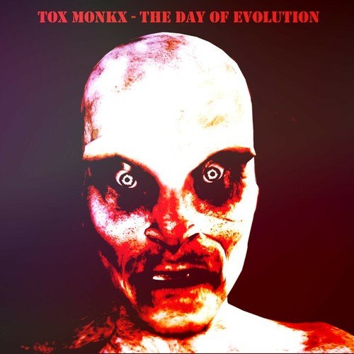 Tox Monkx-The Day of Evolution