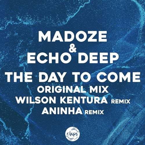 Madoze, Echo Deep, Wilson Kentura, Aninha-The Day to Come (Incl. Wilson Kentura and Aninha Remixes)