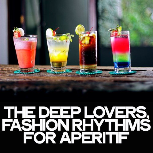 Various Artists-The Deep Lovers (Fashion Rhythms for Aperitif)