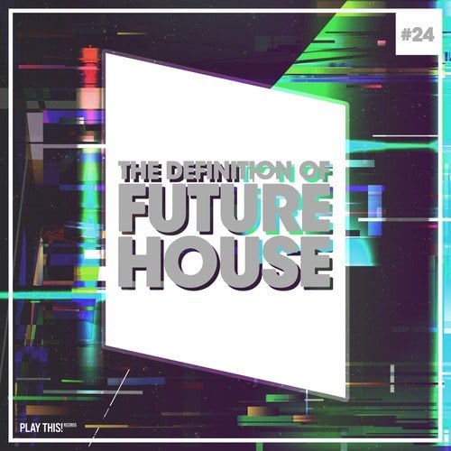 Various Artists-The Definition of Future House, Vol. 24