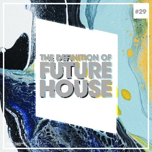 Various Artists-The Definition of Future House, Vol. 29