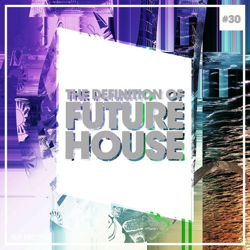 Various Artists-The Definition of Future House, Vol. 30
