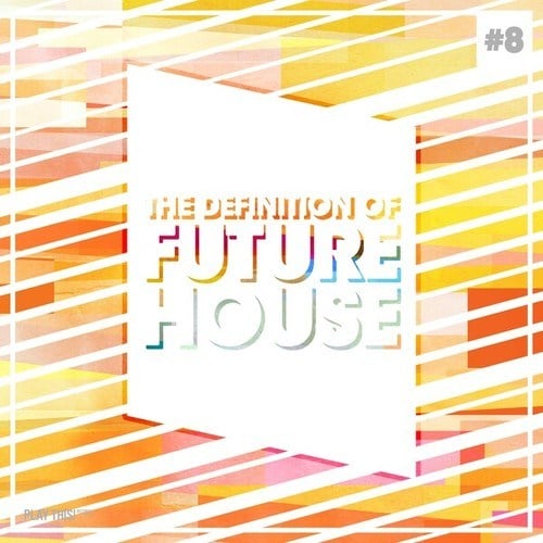 Various Artists-The Definition of Future House, Vol. 8