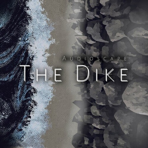 Audioscapes-The Dike