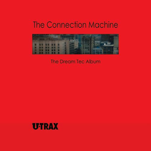 The Connection Machine-The Dream Tec Album